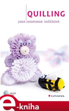 Quilling - Jana Maiksnar Vašíčková e-kniha
