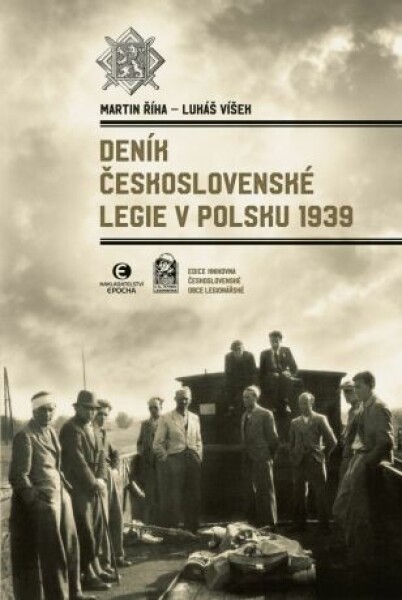 Deník Československé legie v Polsku 1939 - Martin Říha, Lukáš Víšek - e-kniha