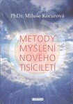 Metody myšlení nového tisíciletí Miluše Kocurová