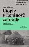 Utopie Leninově zahradě Lukáš Onderčanin