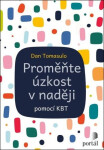 Proměňte úzkost v naději pomocí KBT - Dan Tomasulo