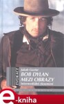 Bob Dylan mezi obrazy - Jakub Guziur (e-kniha)