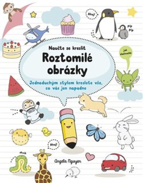 Naučte se kreslit – Roztomilé obrázky - Angela Nguyen