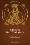 Kristova královská vláda podle principů svatého Tomáše Akvinského - Denis Fahey