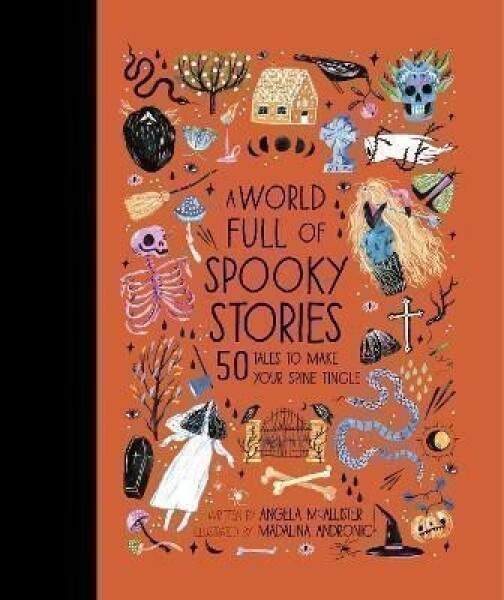 A World Full of Spooky Stories: 50 Tales to Make Your Spine Tingle: Volume 4 - Angela McAllister