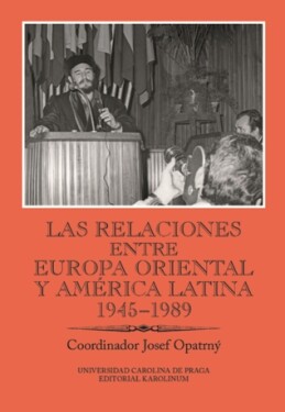 Las relaciones entre Europa Oriental y América Latina 1945-1989 - Josef Opatrný - e-kniha