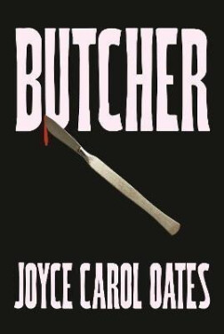 Butcher - Joyce Carol Oates