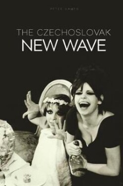 The Czechoslovak New Wave - Peter Hames