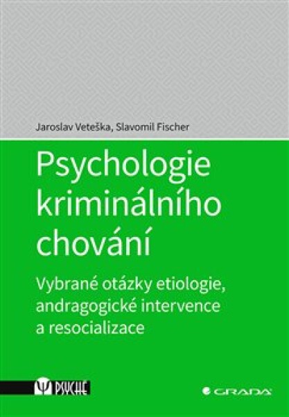 Psychologie kriminálního chování Jaroslav Veteška,