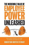 Incredible Value of Employee Power Unleashed - Robertson Hunter Stewart