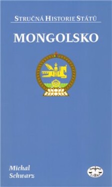 Mongolsko stručná historie států Michal Schwarz