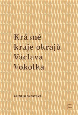 Krásné kraje okrajů Václava Vokolka - Alena Klementová