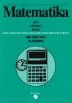 Matematika (aritmetika, algebra) pro střední školy - Alena Keblová