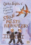 Stojí město Nepovězto - Ljuba Štíplová