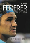 Roger Federer: tenisový král David Kozohorský