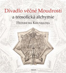 Divadlo věčné Moudrosti a teosofická alchymie Heinricha Khunratha - Vladimír Karpenko