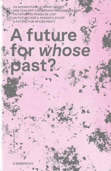 A future for whose past?