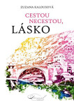 Cestou necestou, lásko Zuzana Kalousová