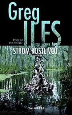 Strom kostlivců - Greg Iles