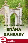 Brána zahrady - Erik Dominik Novák e-kniha