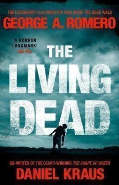 The Living Dead : A masterpiece of zombie horror - George A. Romero