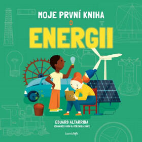Moje první kniha o energii - Eduard Altarriba, Gozález Sanz Verónica, Johannes Hirn