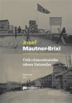 Útěk z koncentračního tábora Natzweiler - Josef Mautner-Brixi