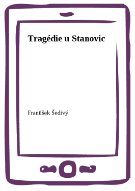 Tragédie u Stanovic - František Šedivý