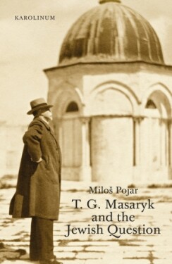 T. G. Masaryk and the Jewish Question - Miloš Pojar - e-kniha