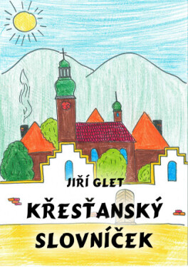 Křesťanský slovníček - Jiří Glet - e-kniha