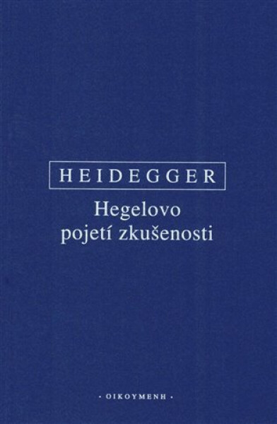 Hegelovo pojetí zkušenosti - Martin Heidegger