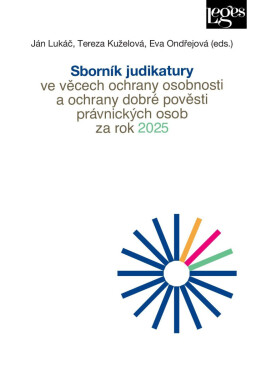 Sborník judikatury ve věcech ochrany osobnosti a ochrany dobré pověsti právnických osob za rok 2025 - Eva Ondřejová, Tereza Kuželová, Ján Lukáč
