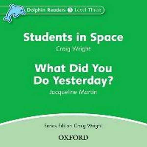 Dolphin Readers 3 What Did You Do Yesterday? / Students in Space Audio CD - Craig Wright