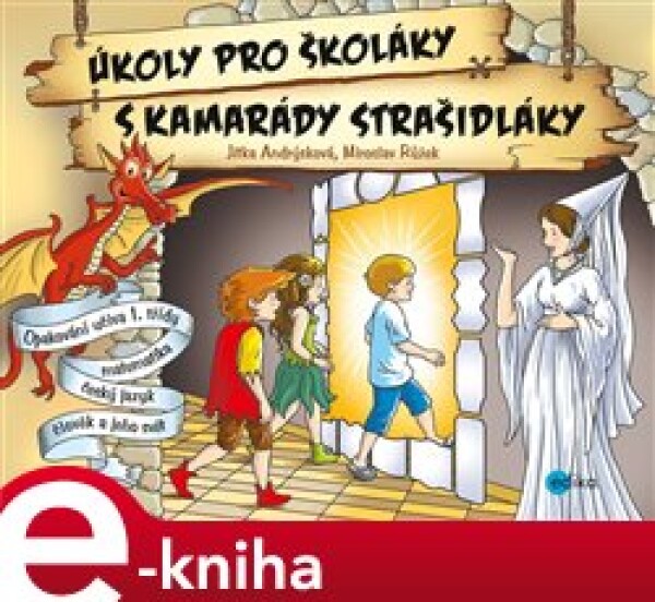 Úkoly pro školáky s kamarády strašidláky. Opakování učiva 1. třídy – matematika, český jazyk, člověk a jeho svět - Jitka Andrýsková e-kniha