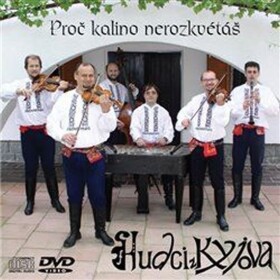 Proč kalino nerozkvétáš CD Kyjova Hudci