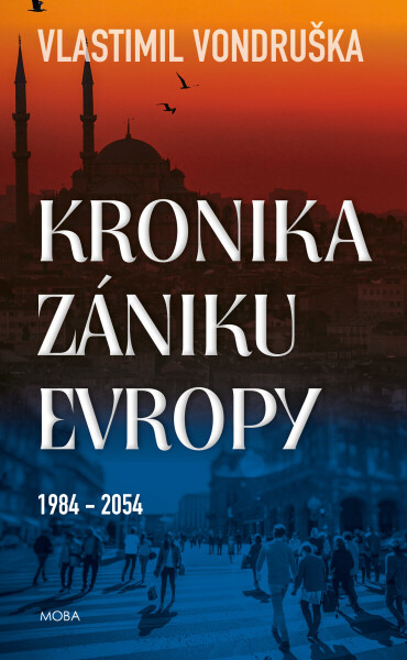 Kronika zániku Evropy - Vlastimil Vondruška
