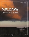 Moldava - Všechno je na východ - Karel Fryč