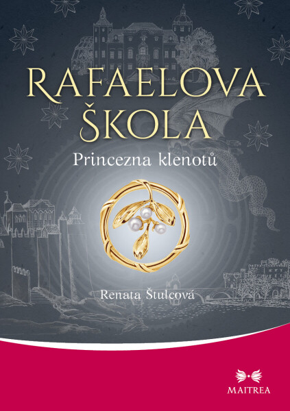 Rafaelova škola: Princezna klenotů - Renata Štulcová