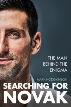 Searching for Novak: The man behind the enigma - Mark Hodgkinson