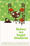 Before We Forget Kindness - Toshikazu Kawaguchi