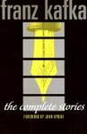 The Complete Stories: Franz Kafka - Franz Kafka