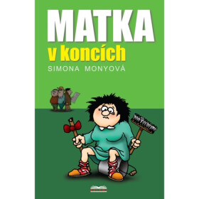 Matka v koncích - Simona Monyová
