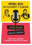 Přišel Bůh do kavárny Karlíně... Miloš Čermák