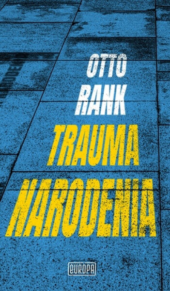 Trauma narodenia - Otto Rank