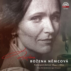 Korespondence 1844-1862 - CDmp3 (Čtou Aňa Geislerová a Igor Orozovič) - Božena Němcová