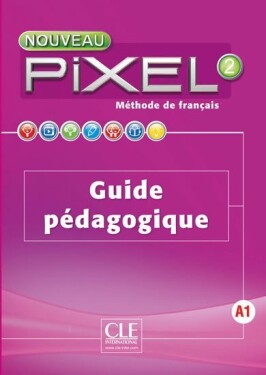 Nouveau Pixel 2 A1: Guide pédagogique - Sylvie Schmitt