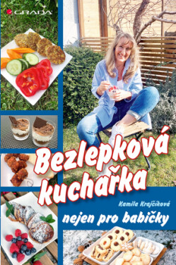 Bezlepková kuchařka nejen pro babičky - Kamila Krajčíková - e-kniha