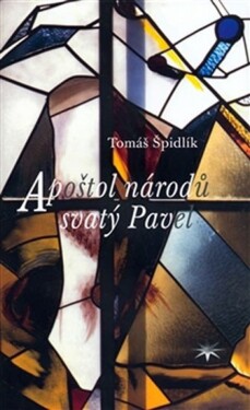 Apoštol národů svatý Pavel Tomáš Špidlík