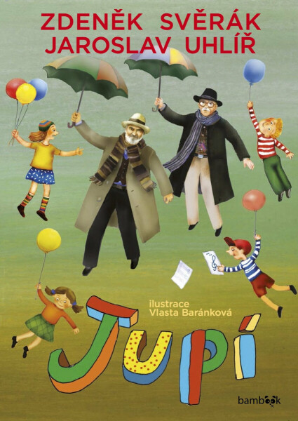 JUPÍ - Zdeněk Svěrák, Vlasta Baránková, Jaroslav Uhlíř