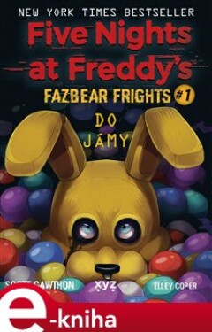 Five Nights at Freddy&apos;s: Do jámy. Fazbear Frights #1 - Scott Cawthon e-kniha